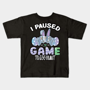 I Paused My Game To Egg Hunt Easter Funny Gamer Boys Kids Kids T-Shirt